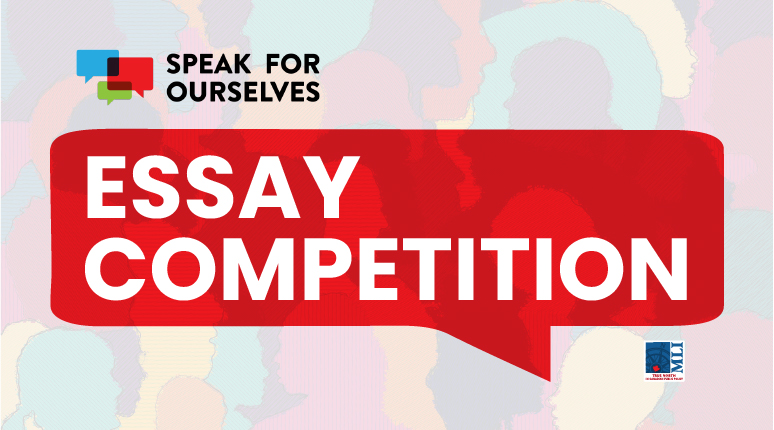 MLI Launches ‘Speak for Ourselves’ Essay Competition: Winner to receive $1500, Mentorship Support